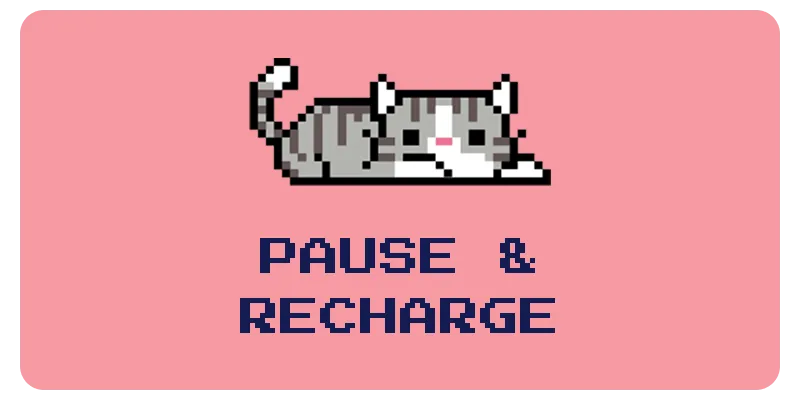 Pause & Recharge