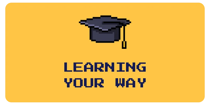 Learning your way